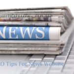 How To Optimize Your News Website For Search Engines?