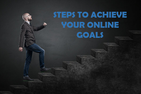 How To Achieve Your Online Goals?