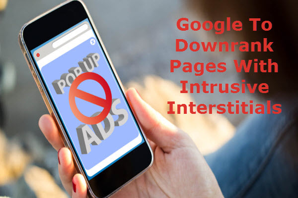 Google To Downrank Pages With Intrusive Interstitials