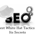10 Best White Hat Tactics And Its Secrets