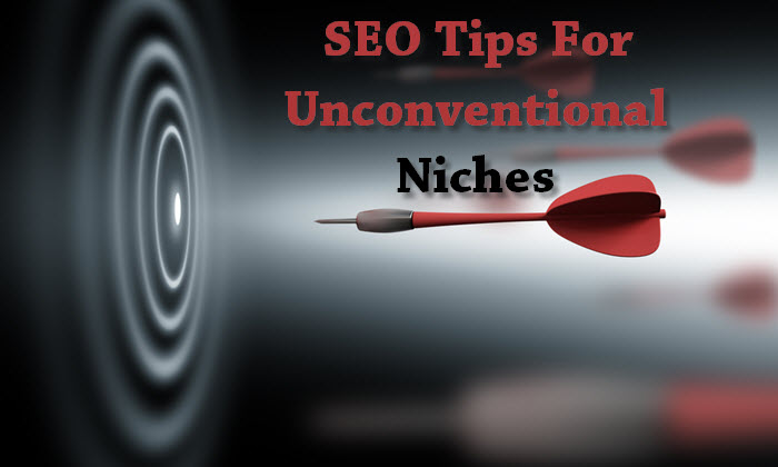 9 SEO Tips For Unconventional Niches