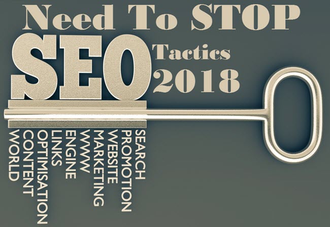 5 Outdated SEO Tactics You Need To Stop In 2018