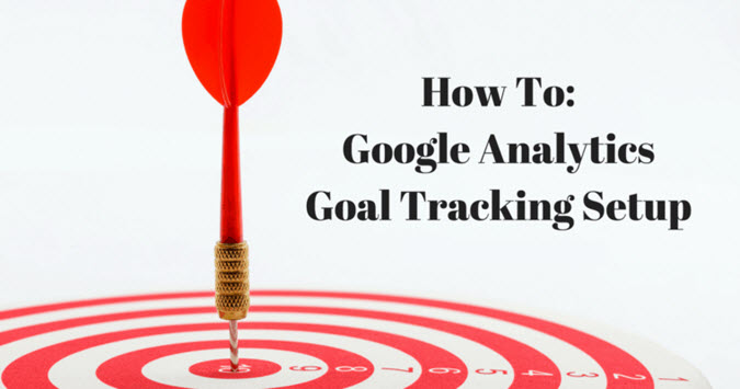 Great Ways To Utilise Google Analytics For Effective Goal Tracking